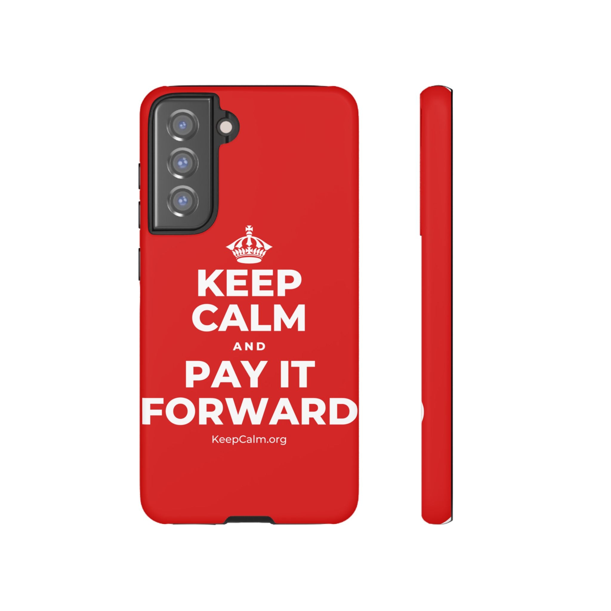 KEEP CALM AND PAY IT FORWARD Phone Case