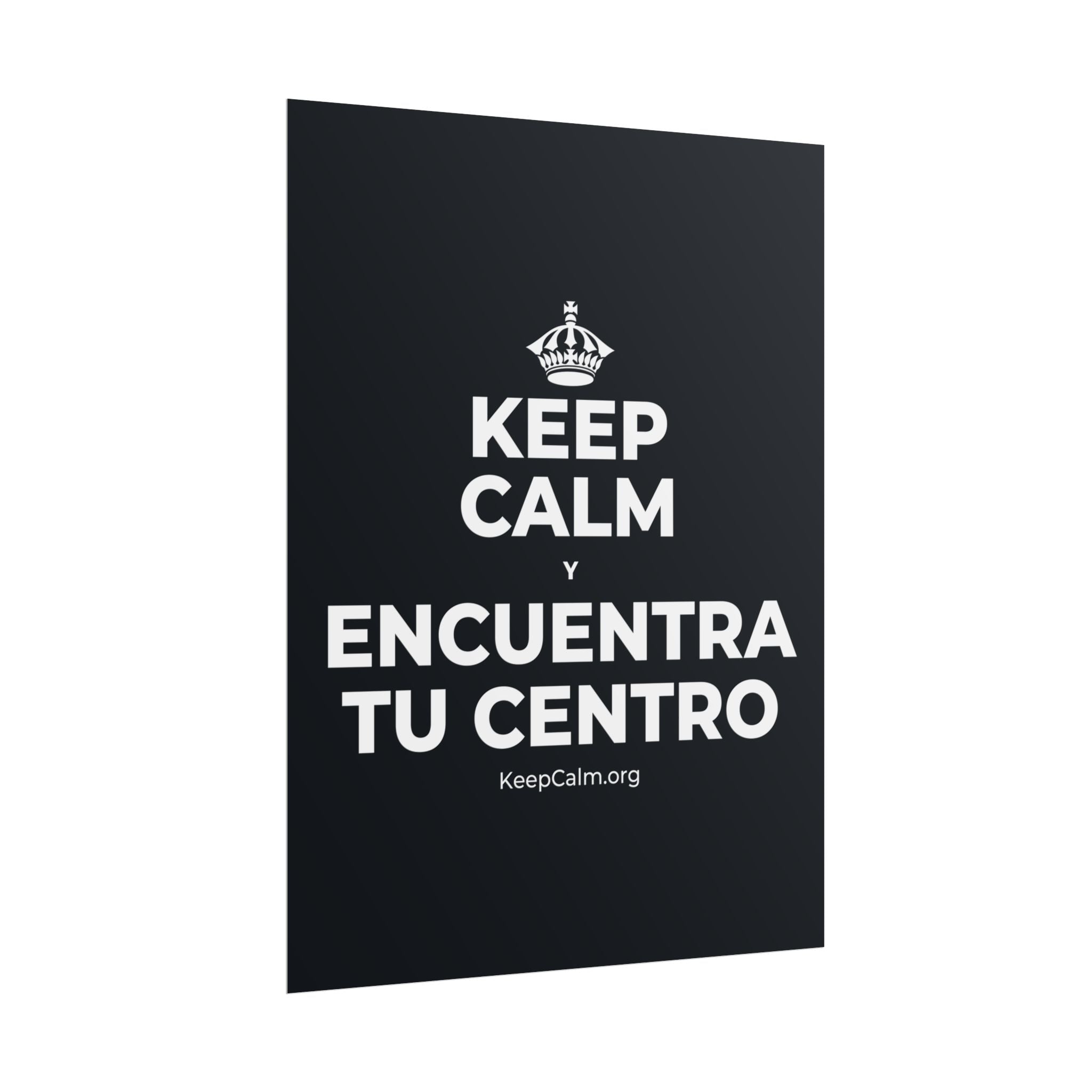 KEEP CALM Y ENCUENTRA TU CENTRO Poster (Dark)