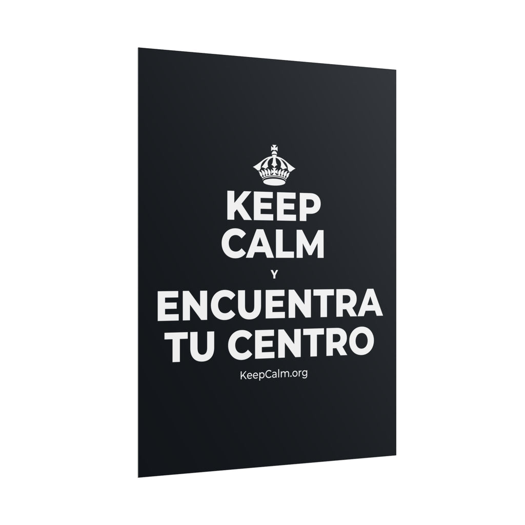 KEEP CALM Y ENCUENTRA TU CENTRO Poster (Dark)