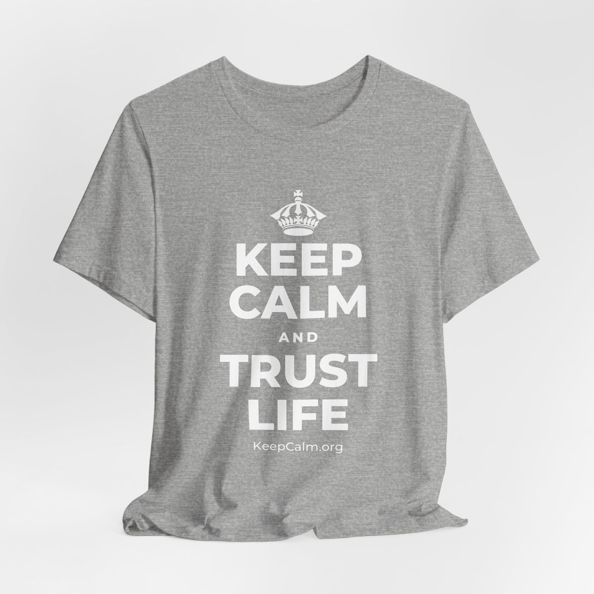 KEEP CALM AND TRUST LIFE T-Shirt (White–Asphalt)