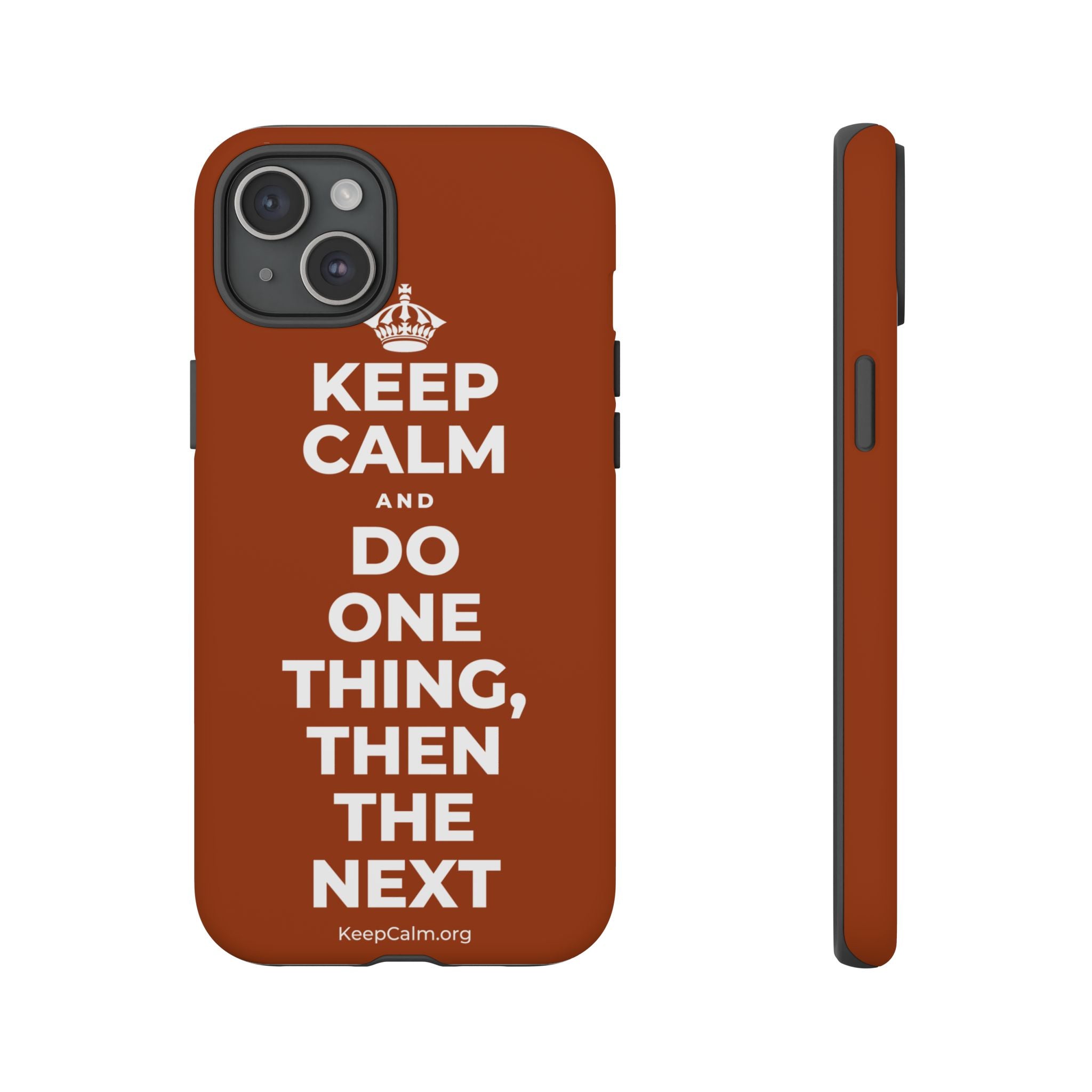 KEEP CALM AND DO ONE THING, THEN THE NEXT Phone Case