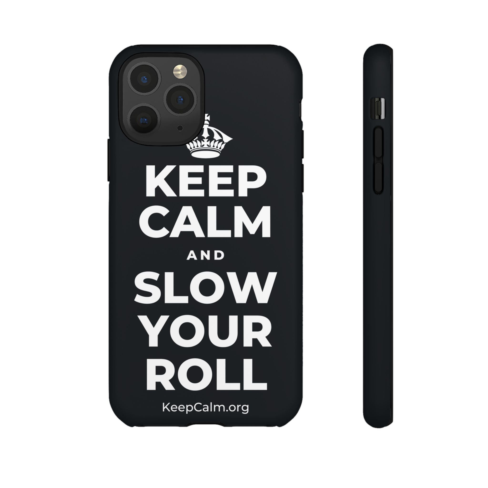 KEEP CALM AND SLOW YOUR ROLL Phone Case (Dark)