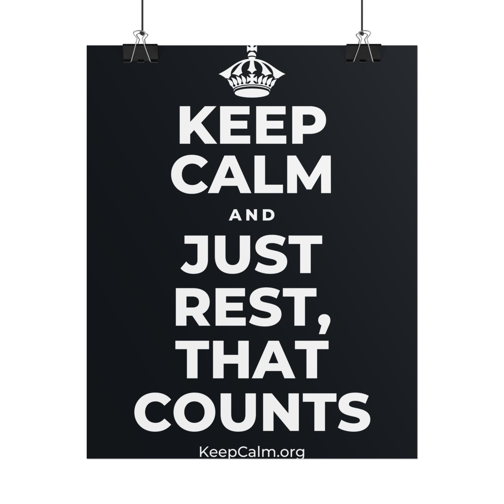KEEP CALM AND JUST REST, THAT COUNTS Poster (Dark)