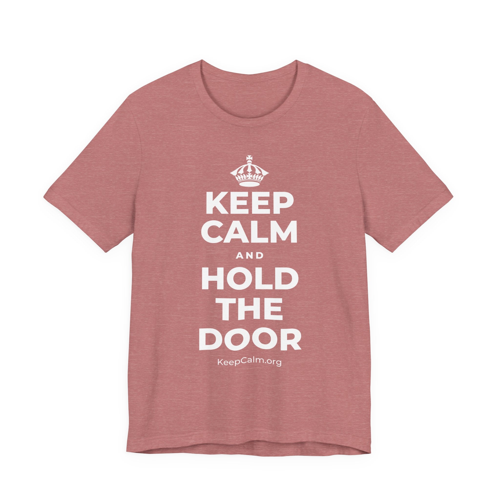 KEEP CALM AND HOLD THE DOOR T-Shirt (Soft Cream–Heather Mauve)