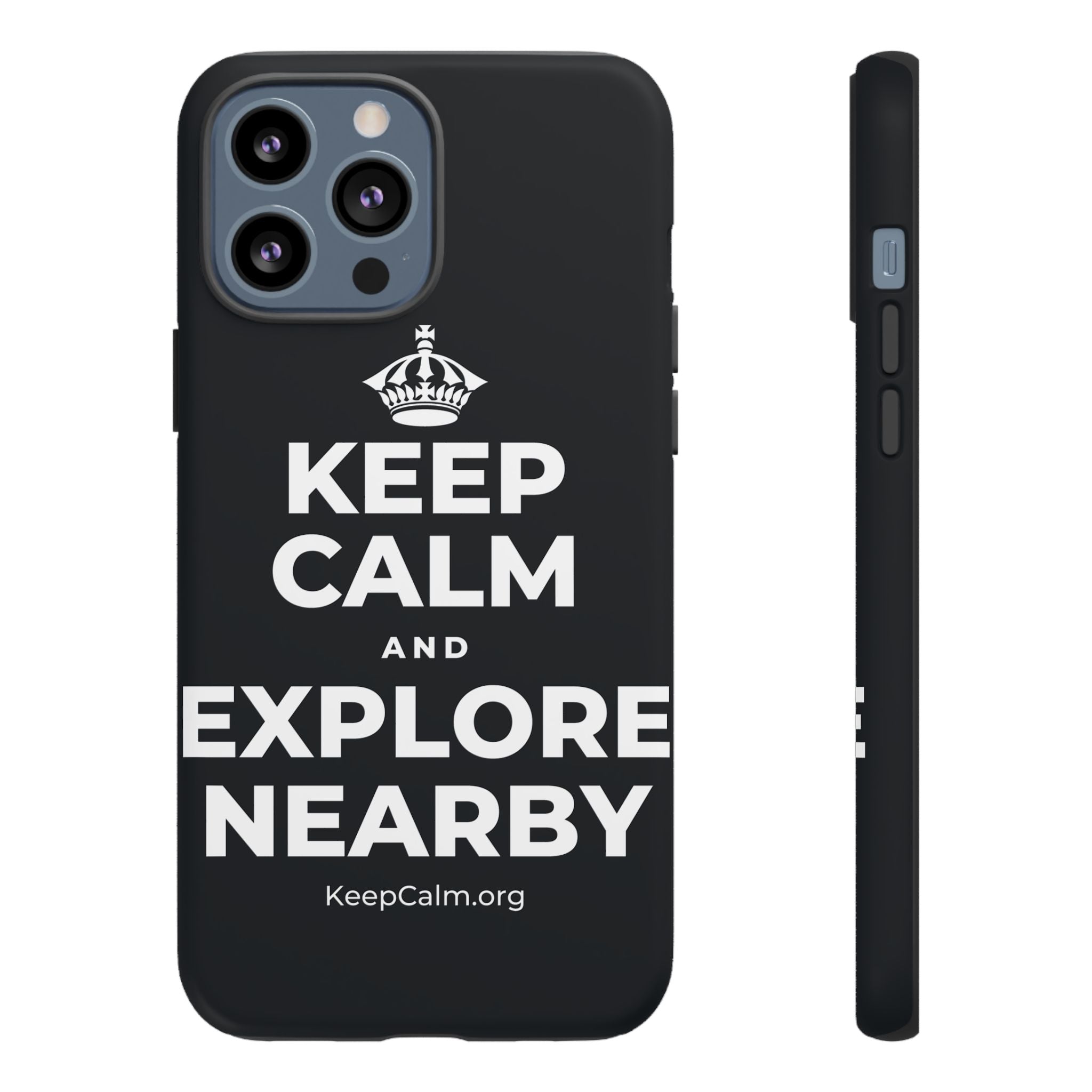 KEEP CALM AND EXPLORE NEARBY Phone Case (Dark)
