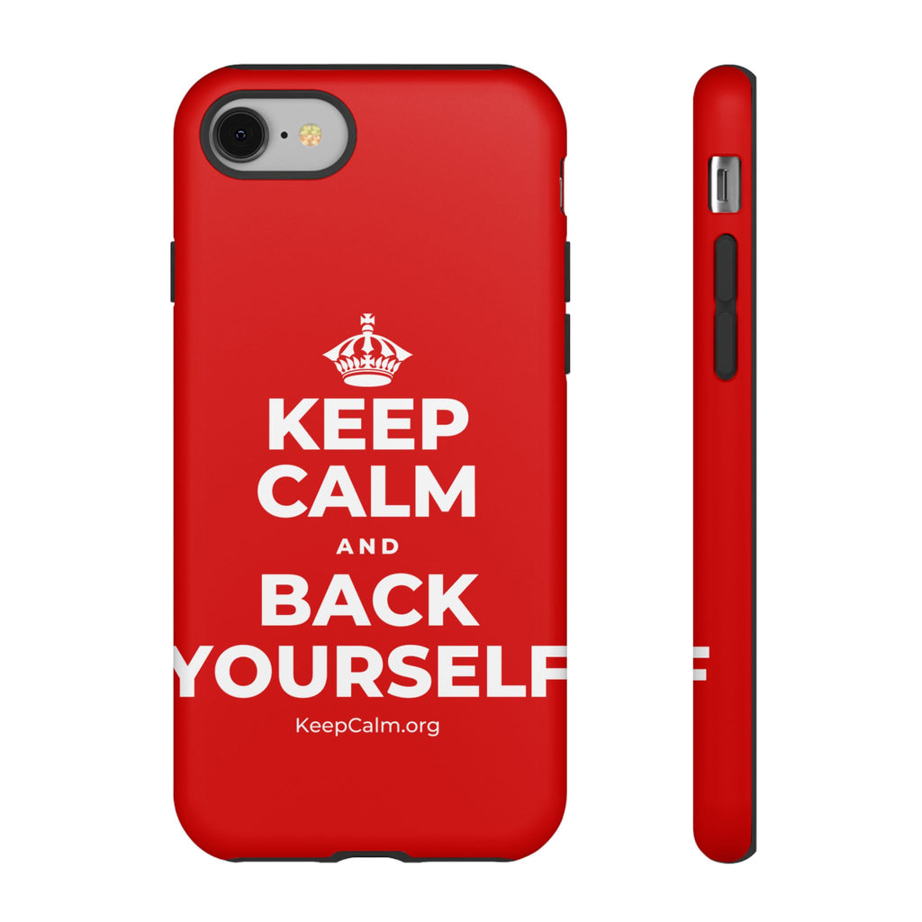 KEEP CALM AND BACK YOURSELF Phone Case