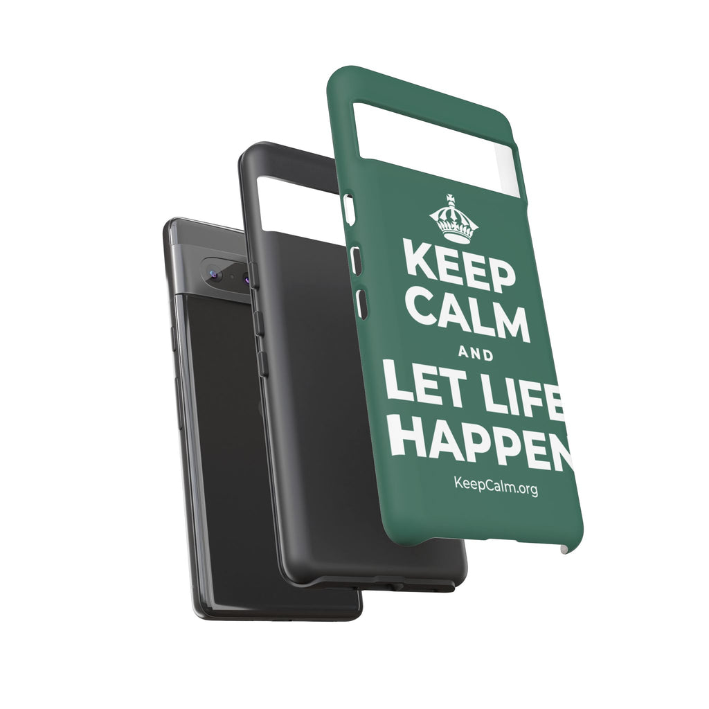 KEEP CALM AND LET LIFE HAPPEN Phone Case