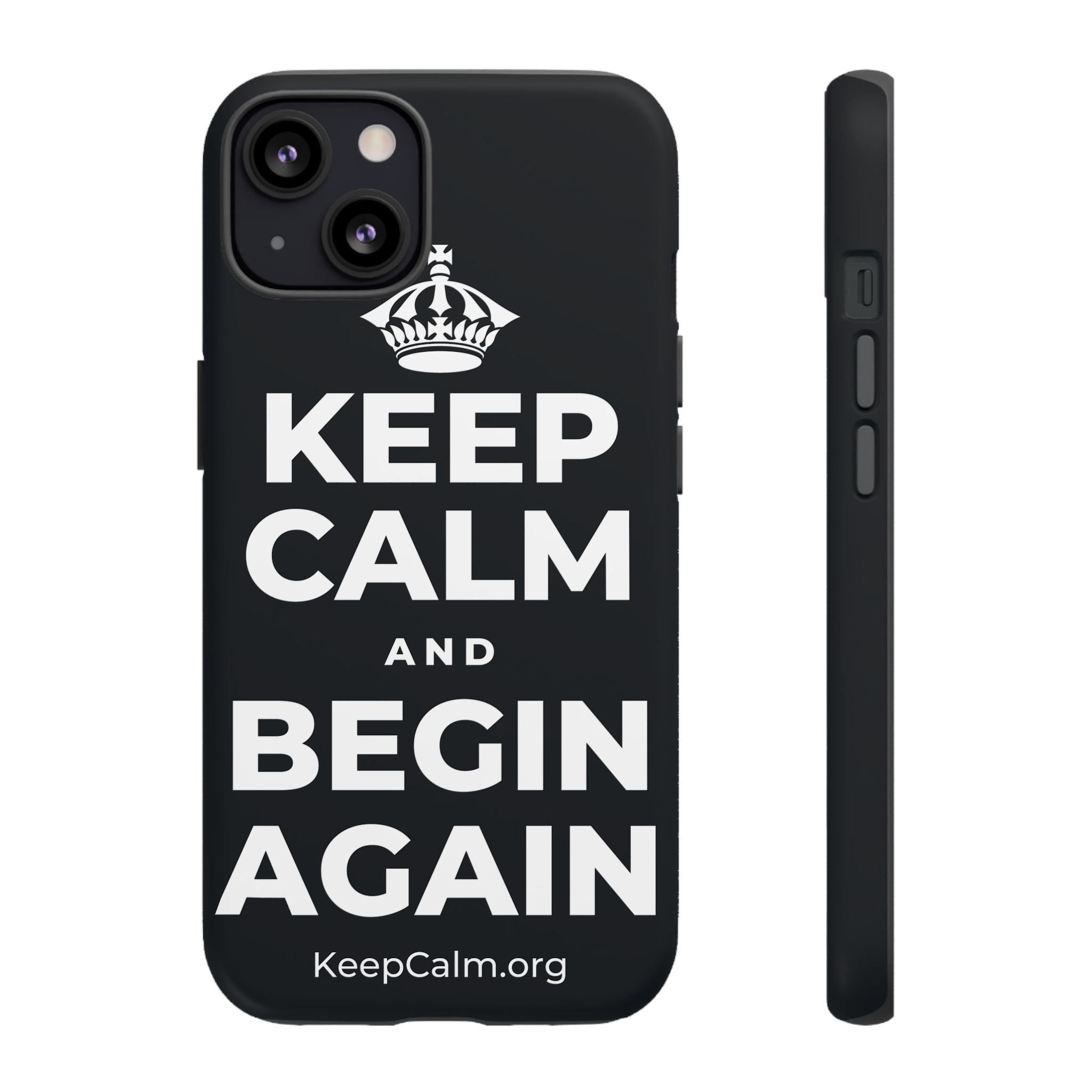 KEEP CALM AND BEGIN AGAIN Phone Case (Dark)