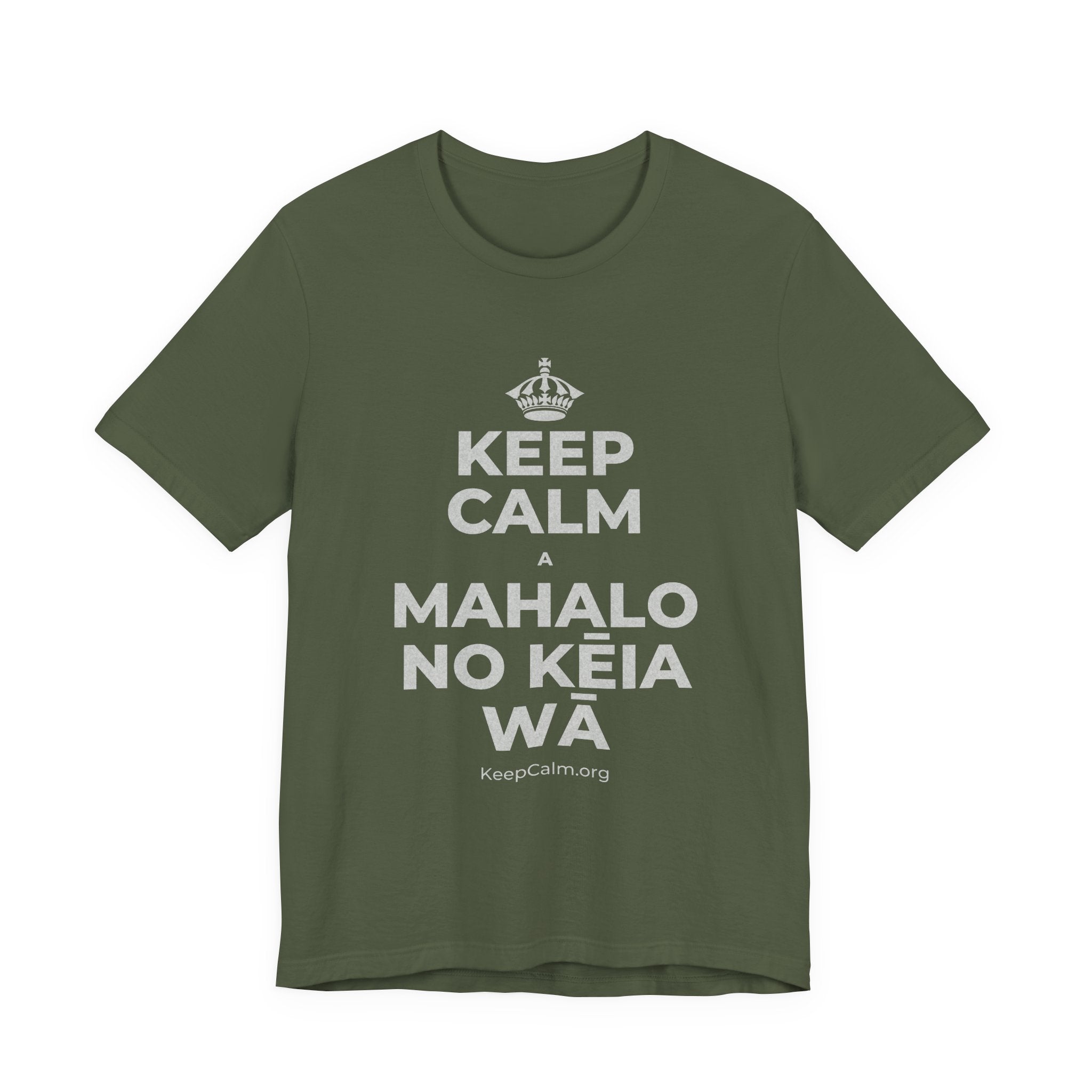 KEEP CALM A MAHALO NO KĒIA WĀ T-Shirt (Military Green–Autumn)