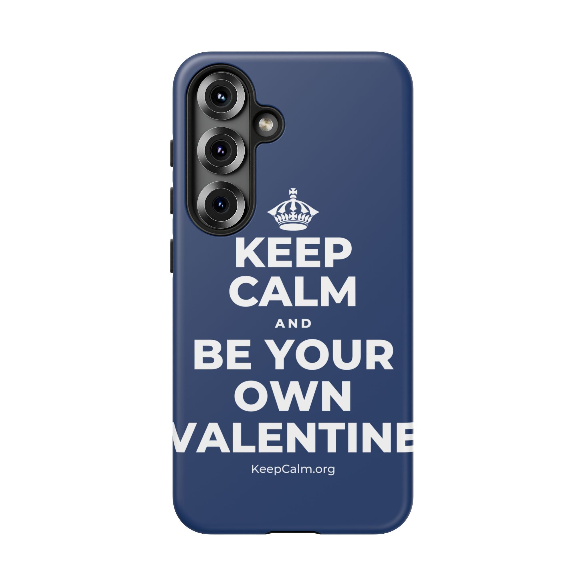 KEEP CALM AND BE YOUR OWN VALENTINE Phone Case
