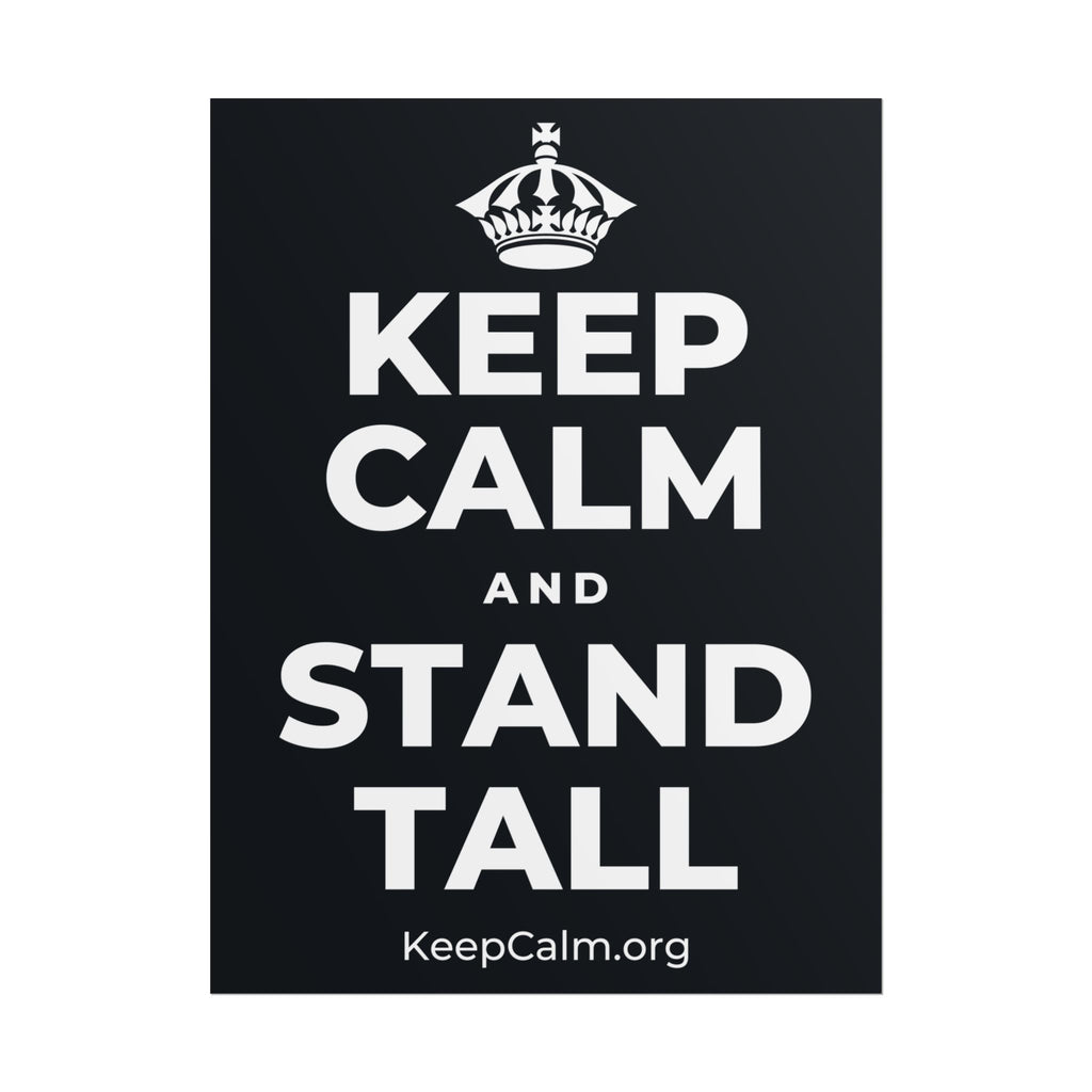 KEEP CALM AND STAND TALL Poster (Dark)