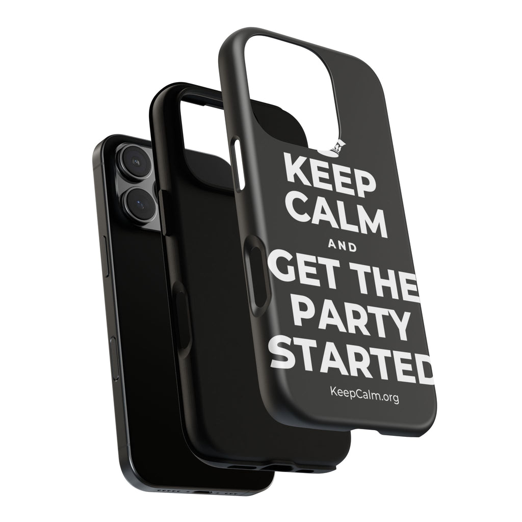 KEEP CALM AND GET THE PARTY STARTED Phone Case
