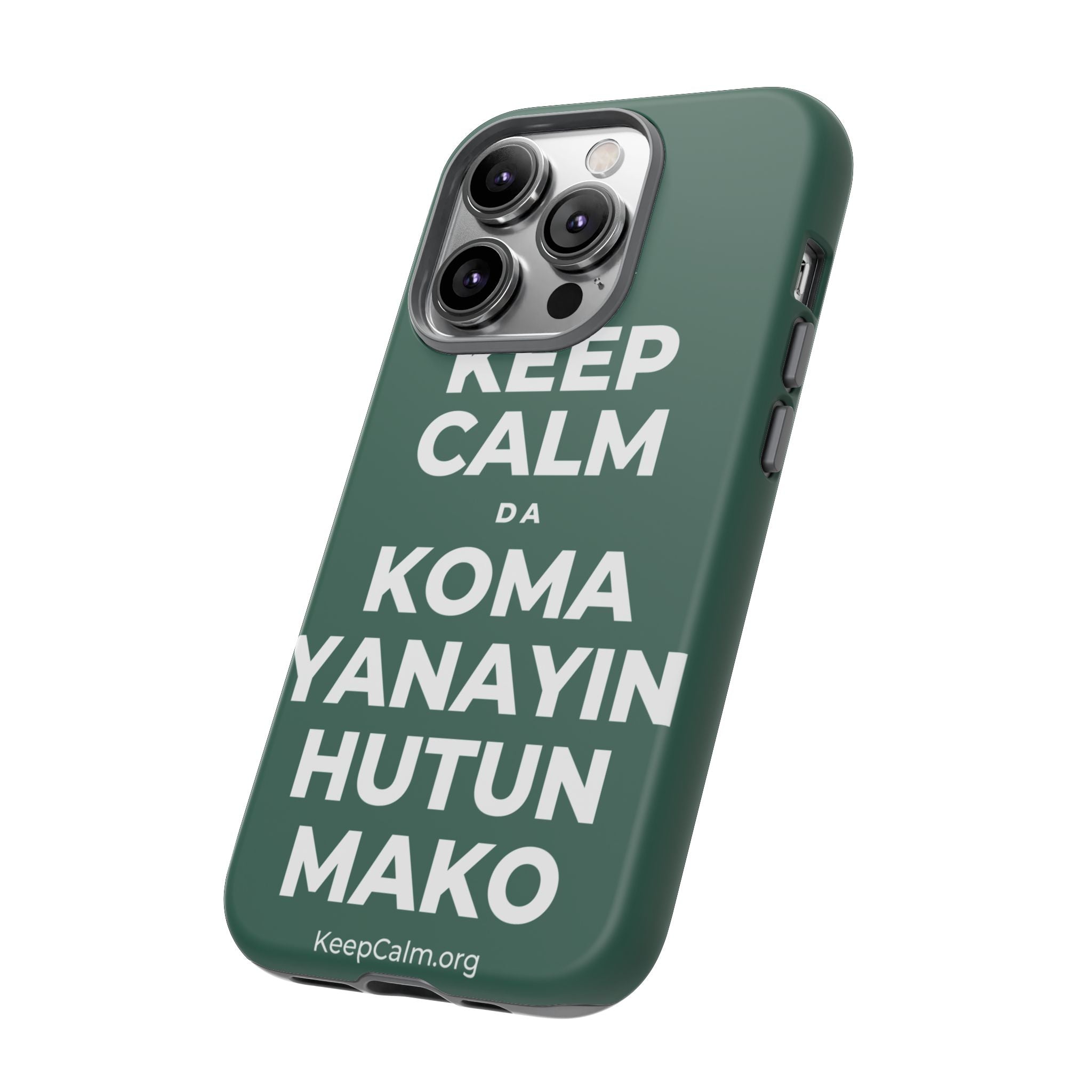 KEEP CALM DA KOMA YANAYIN HUTUN MAKO Phone Case