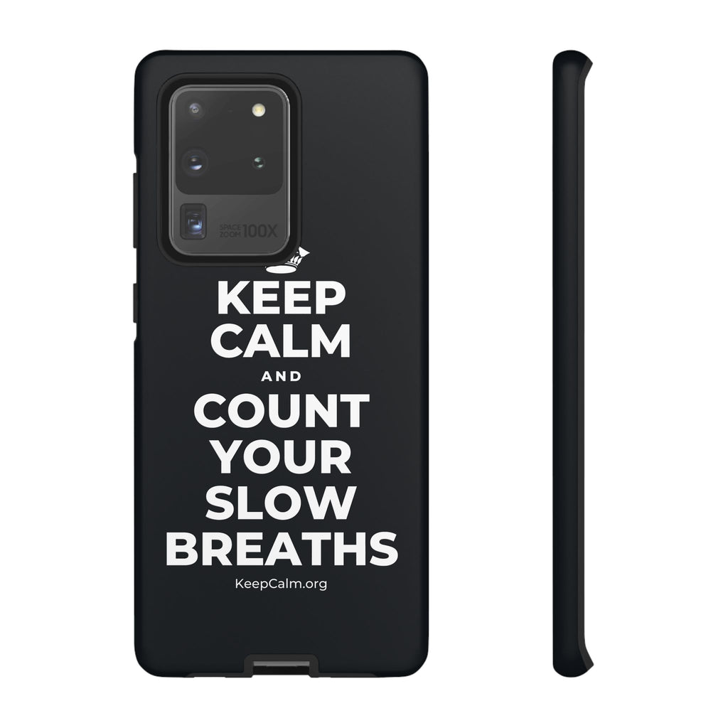 KEEP CALM AND COUNT YOUR SLOW BREATHS Phone Case (Dark)