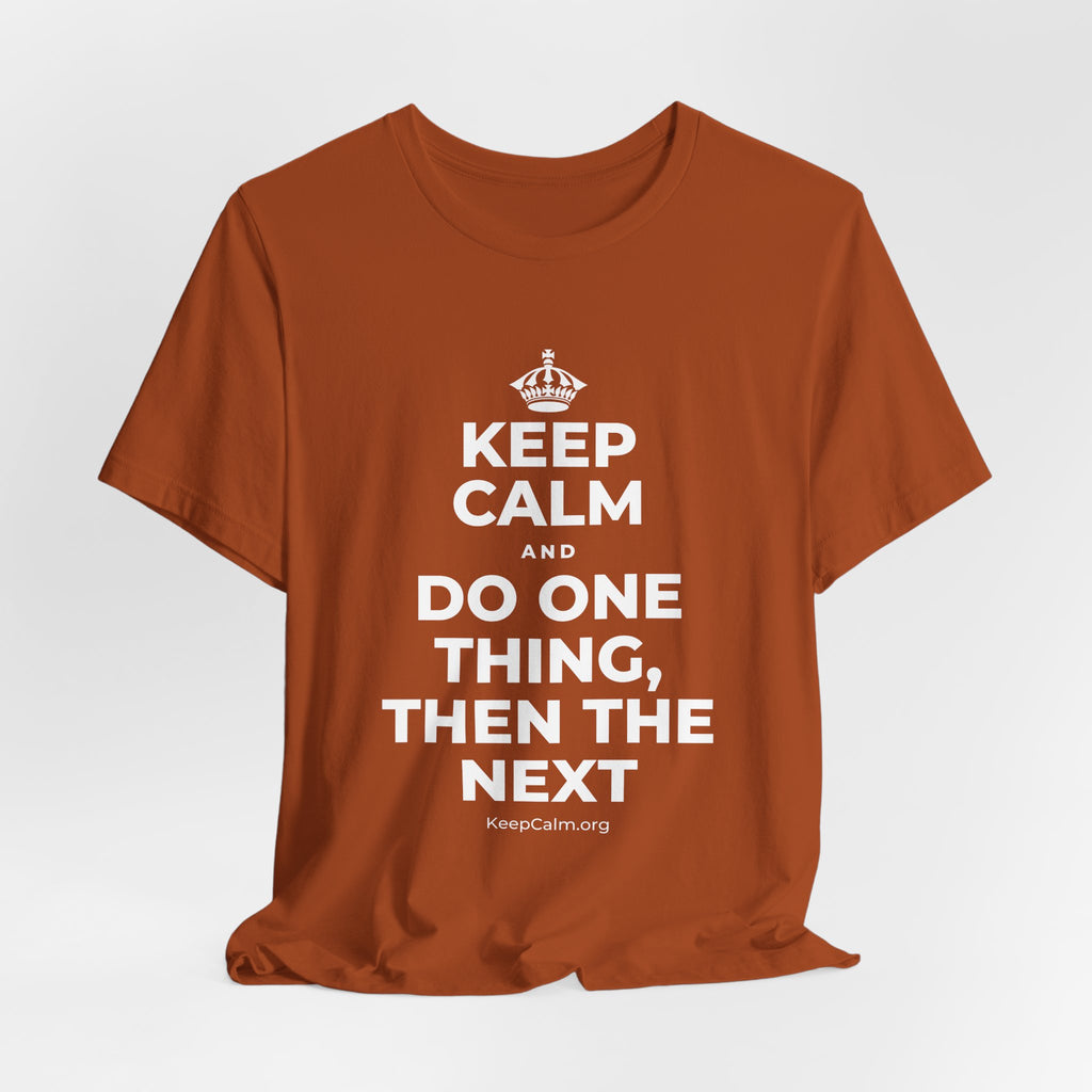 KEEP CALM AND DO ONE THING, THEN THE NEXT T-Shirt (Military Green–Autumn)