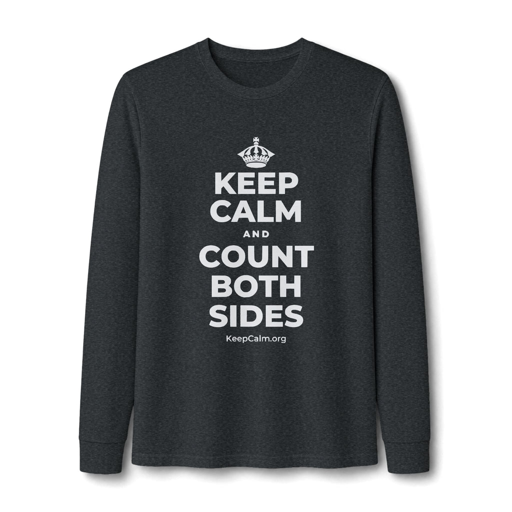 KEEP CALM AND COUNT BOTH SIDES Long Sleeve Tee