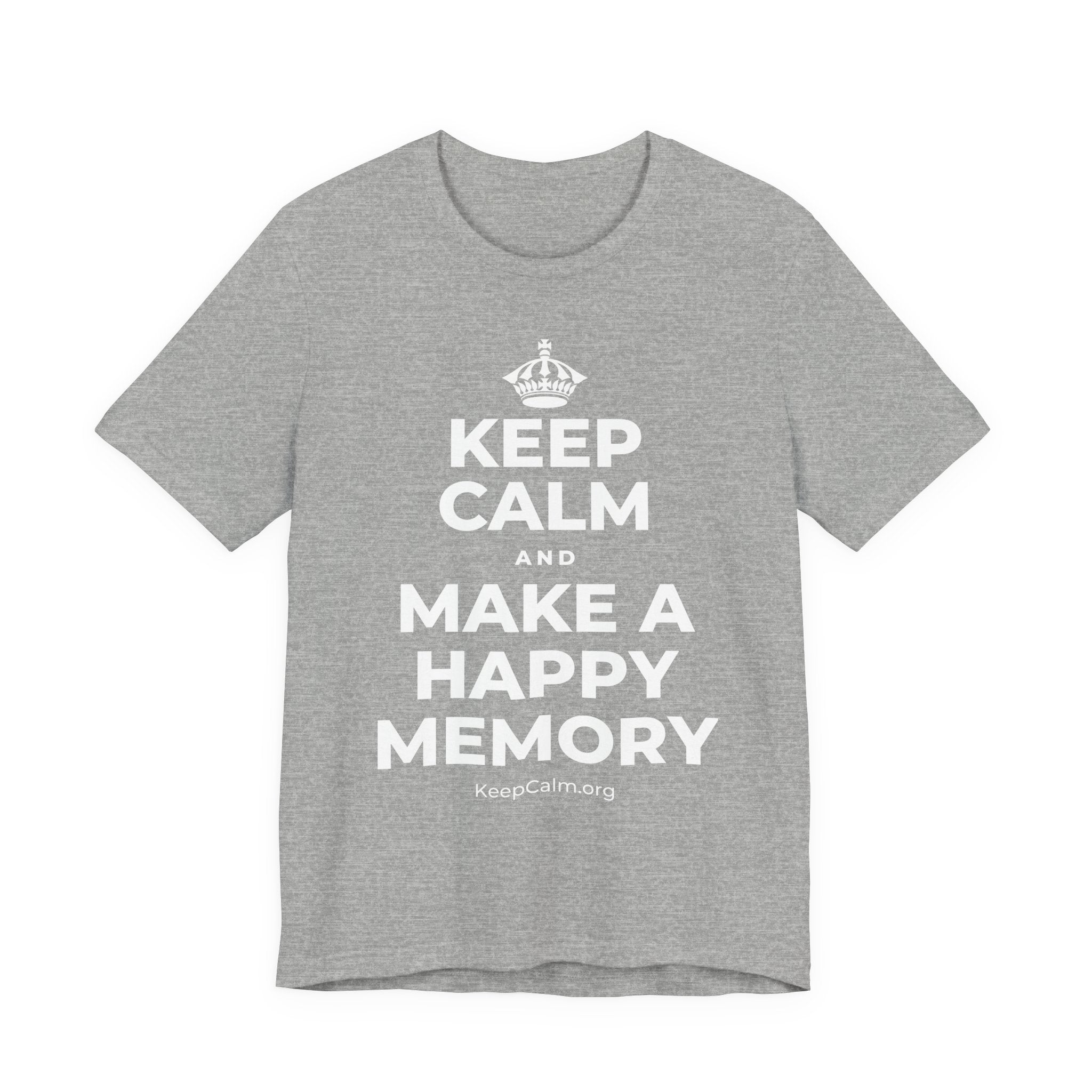 KEEP CALM AND MAKE A HAPPY MEMORY T-Shirt (White–Asphalt)