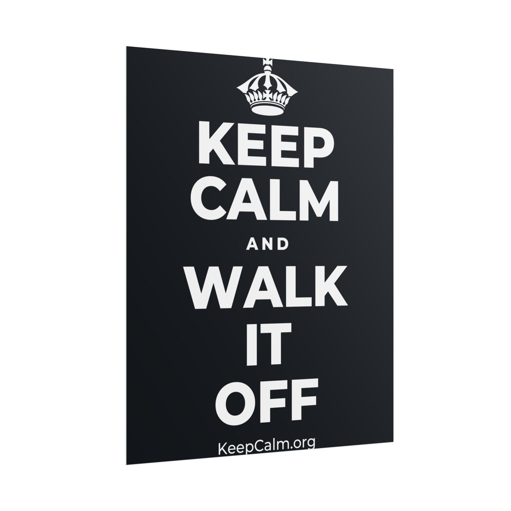 KEEP CALM AND WALK IT OFF Poster (Dark)