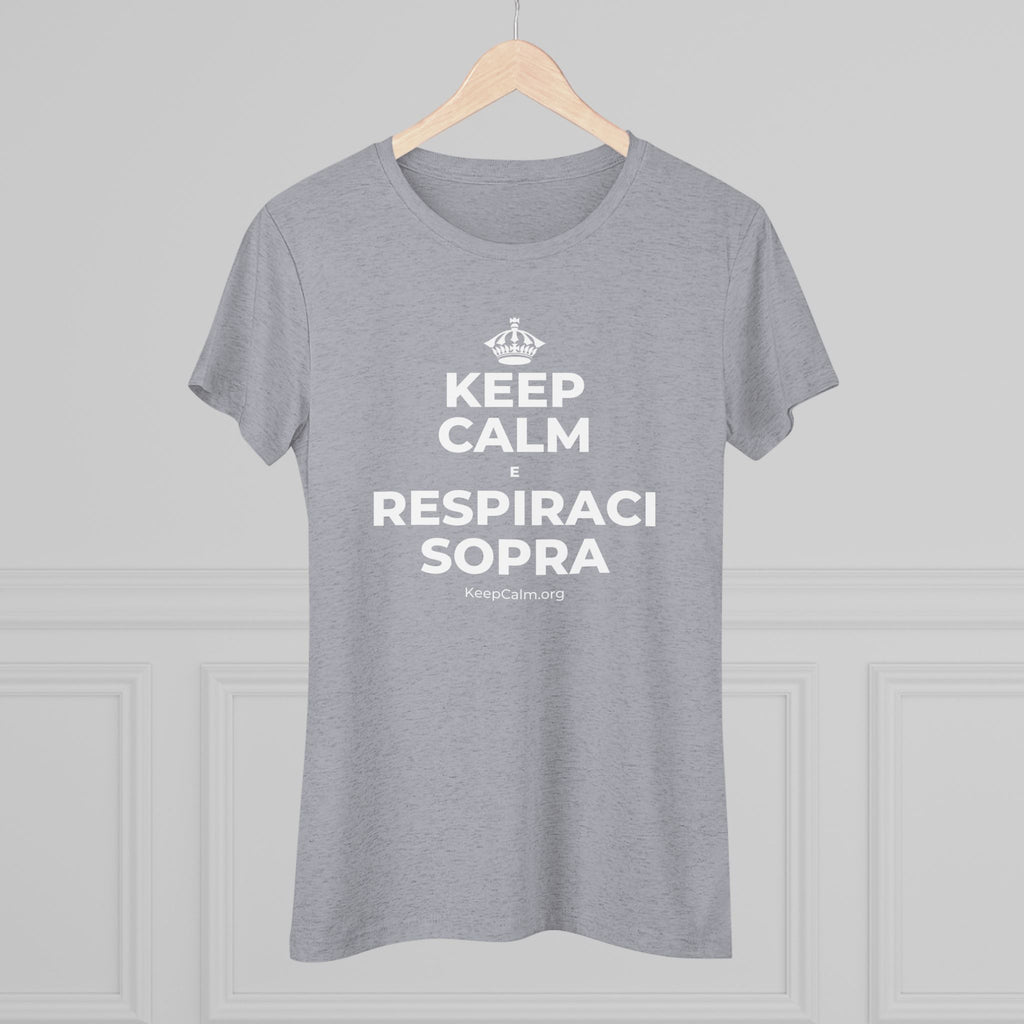 KEEP CALM E RESPIRACI SOPRA Women's Tri-Blend Tee