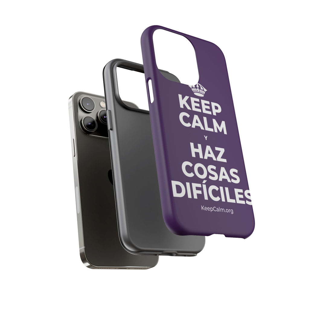 KEEP CALM Y HAZ COSAS DIFÍCILES Phone Case