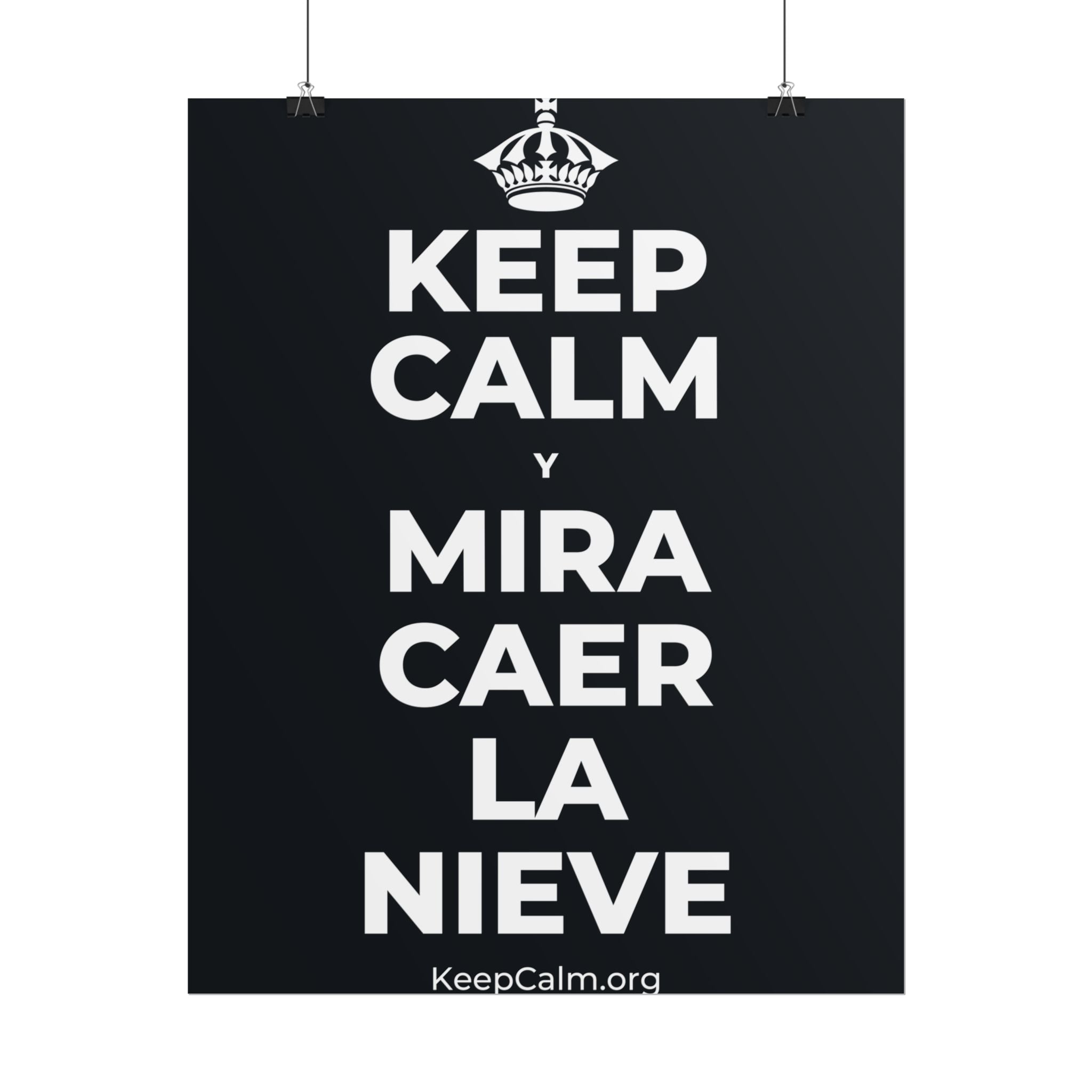 KEEP CALM Y MIRA CAER LA NIEVE Poster (Dark)