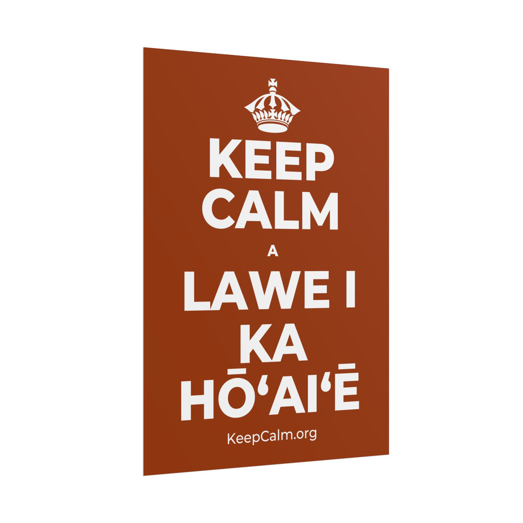 KEEP CALM A LAWE I KA HŌʻAIʻĒ Poster