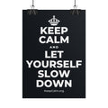 KEEP CALM AND LET YOURSELF SLOW DOWN Poster (Dark)