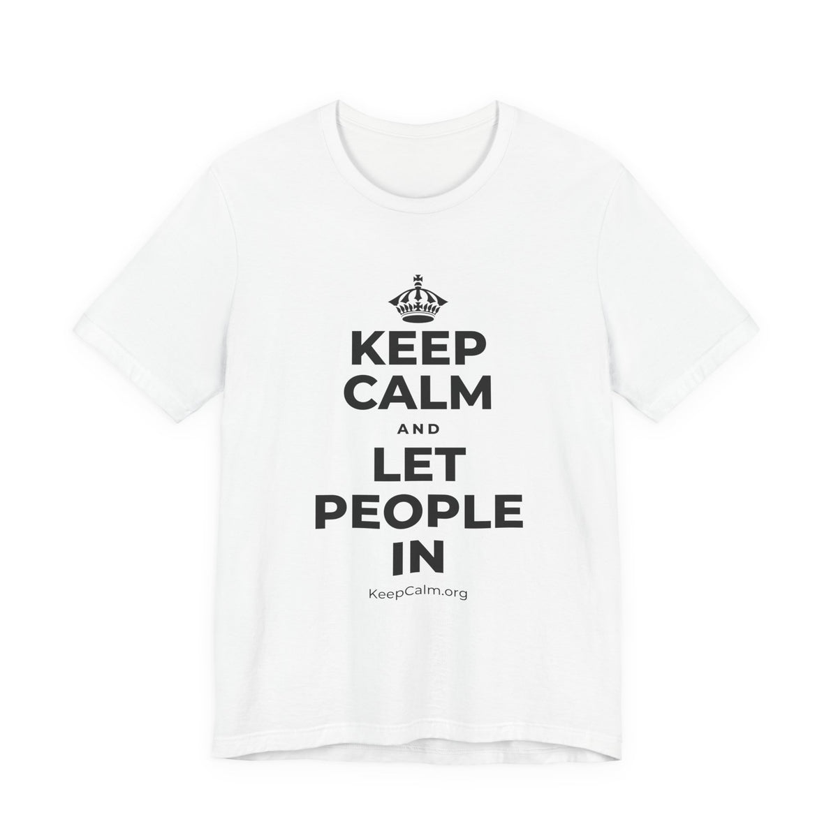 KEEP CALM AND LET PEOPLE IN T-Shirt (White–Asphalt)