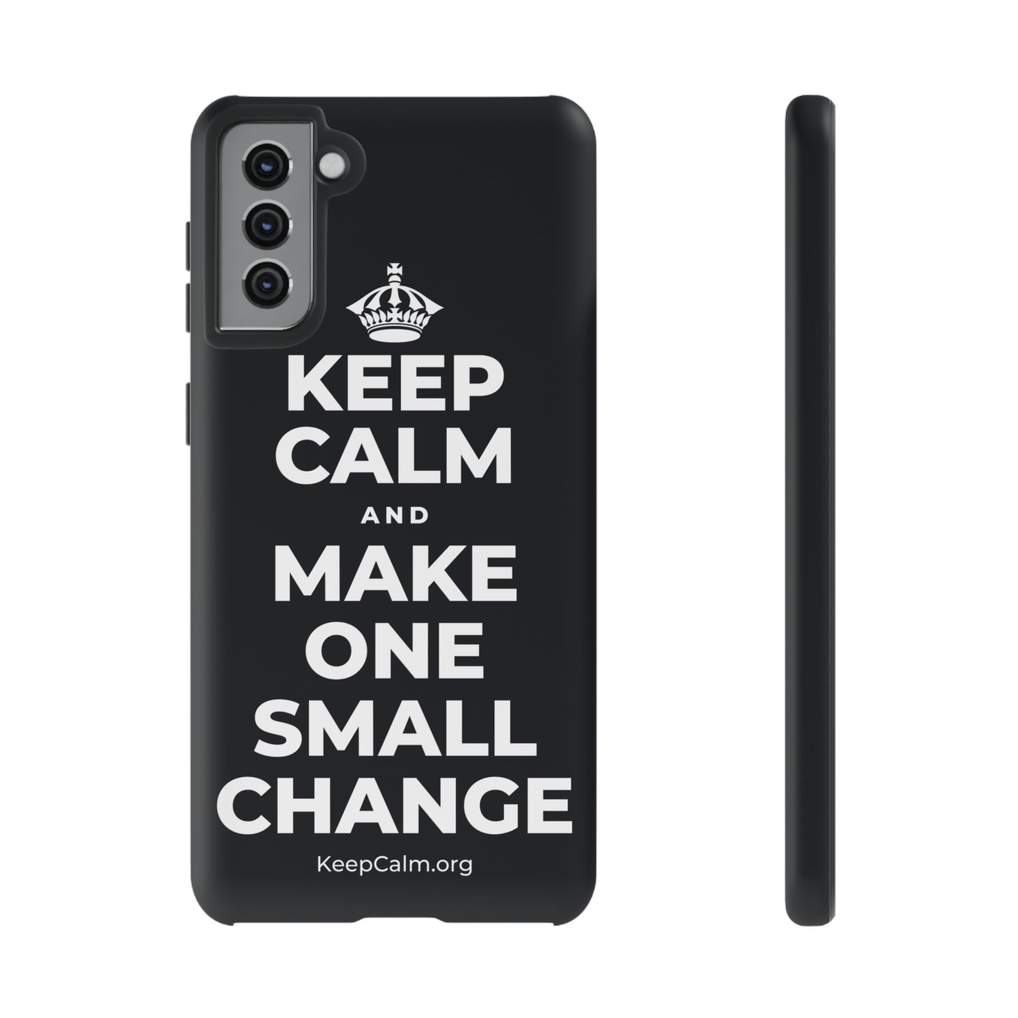 KEEP CALM AND MAKE ONE SMALL CHANGE Phone Case (Dark)