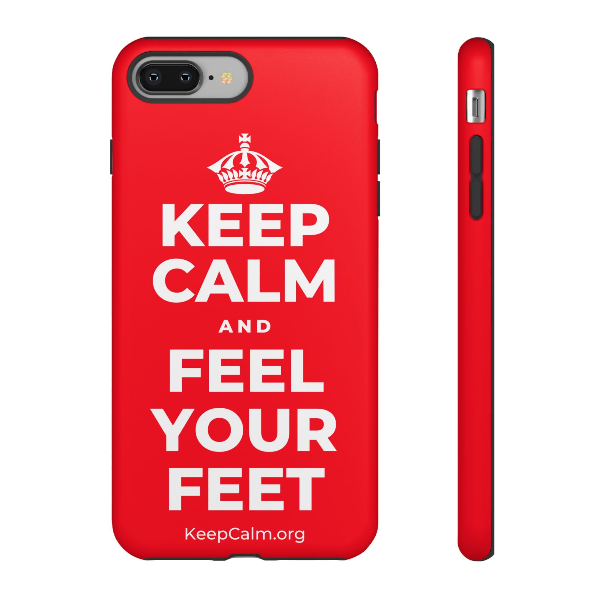 KEEP CALM AND FEEL YOUR FEET Phone Case