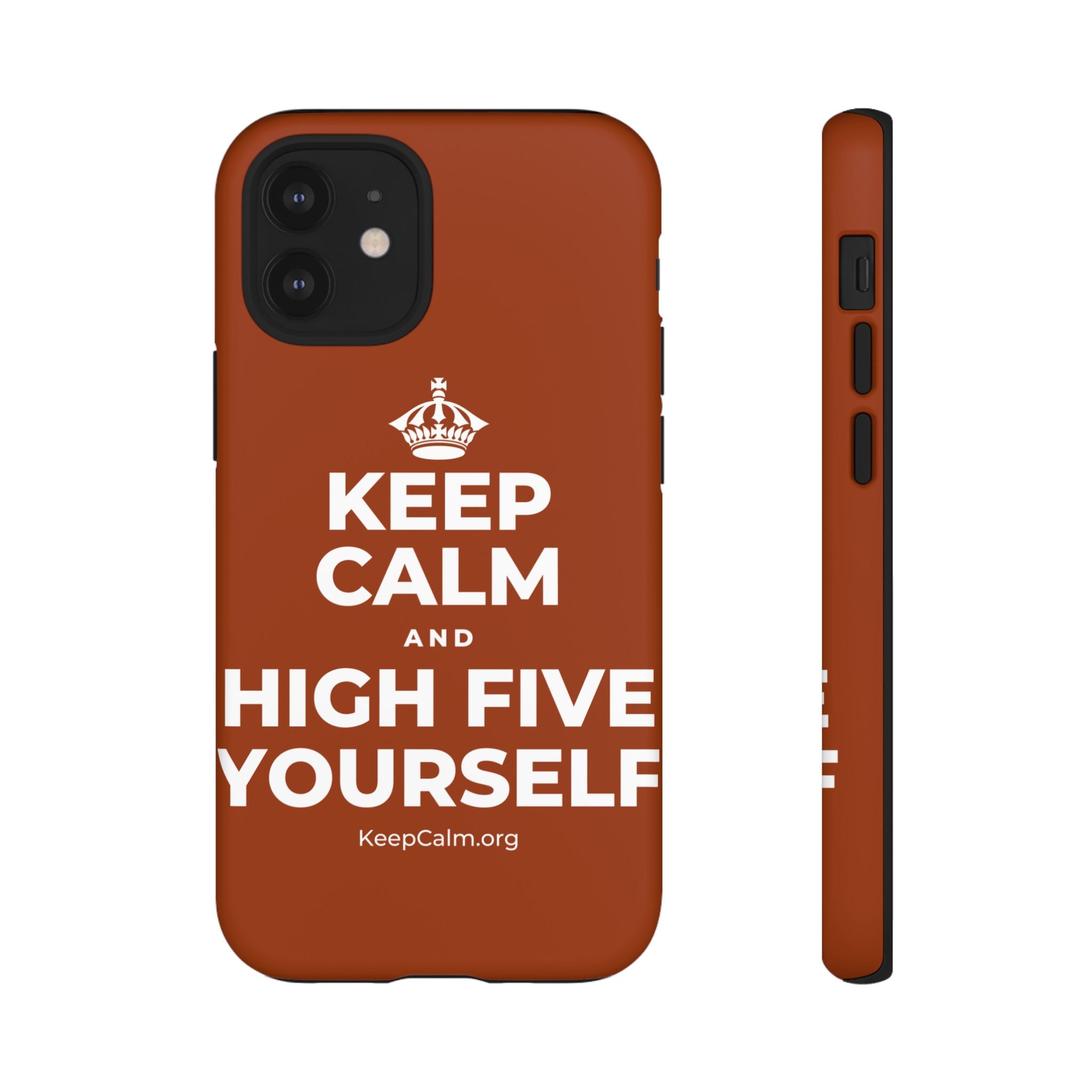 KEEP CALM AND HIGH FIVE YOURSELF Phone Case