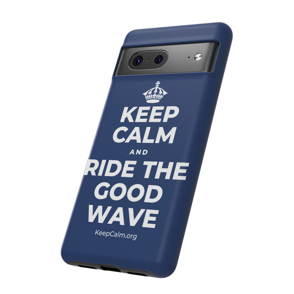 KEEP CALM AND RIDE THE GOOD WAVE Phone Case