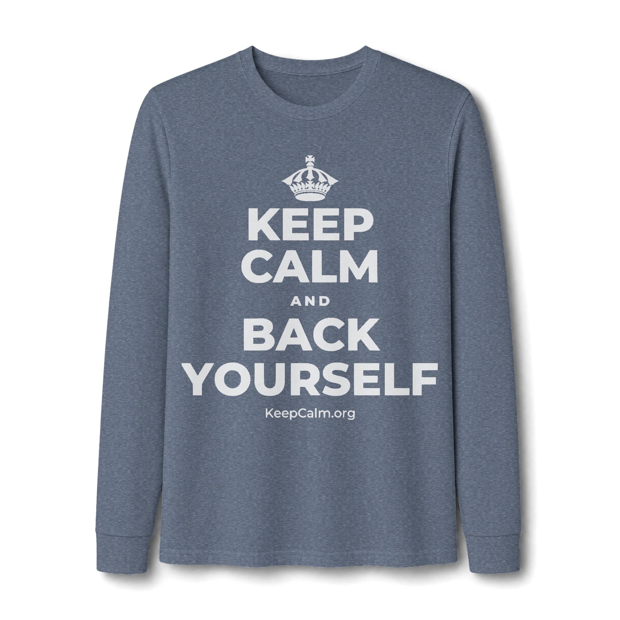 KEEP CALM AND BACK YOURSELF Long Sleeve Tee