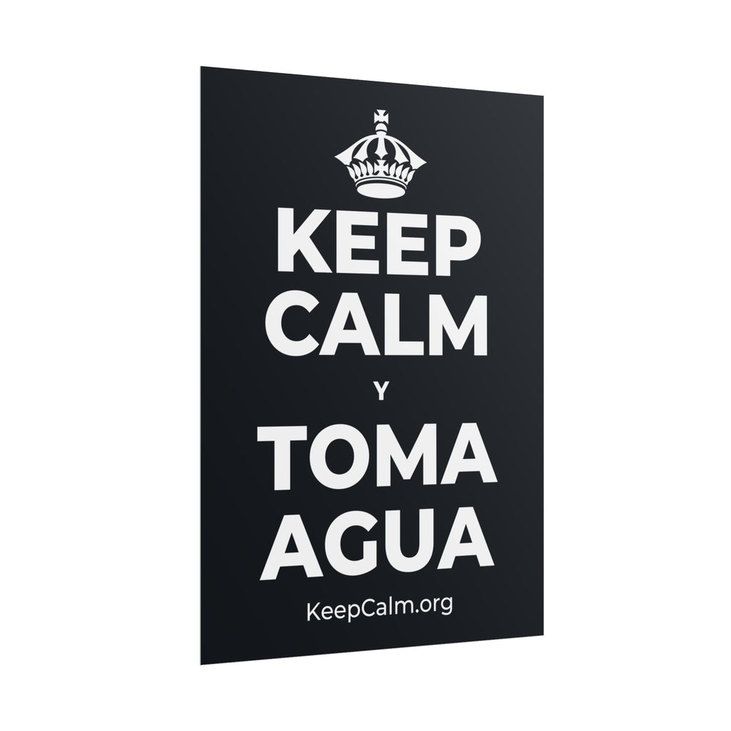 KEEP CALM Y TOMA AGUA Poster (Dark)