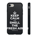 KEEP CALM AND SMELL THE FRESH AIR Phone Case (Dark)