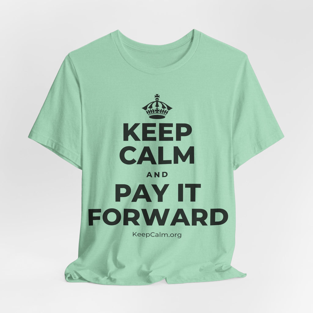 KEEP CALM AND PAY IT FORWARD T-Shirt (Baby Blue–Silver)