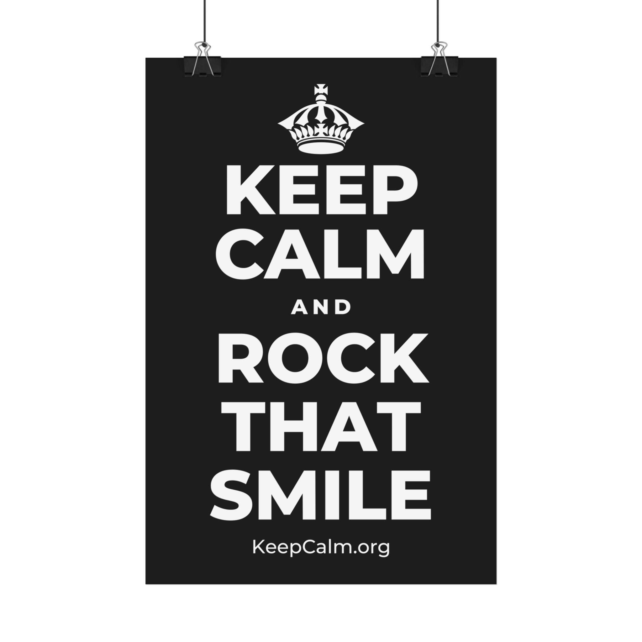 KEEP CALM AND ROCK THAT SMILE Satin Poster