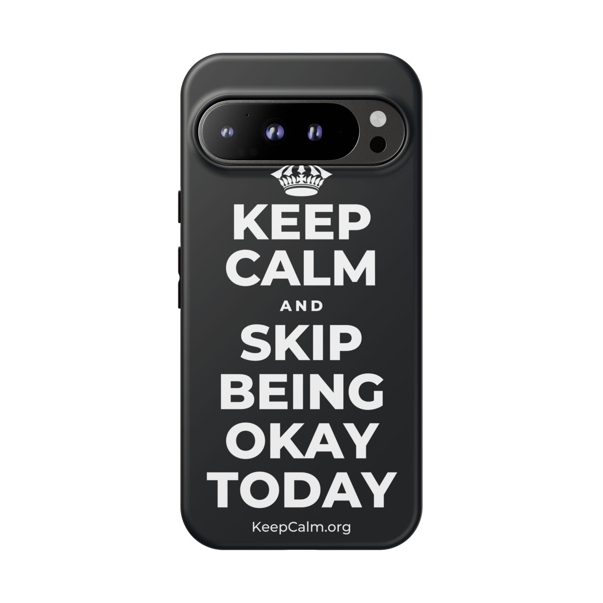 KEEP CALM AND SKIP BEING OKAY TODAY Phone Case (Dark)