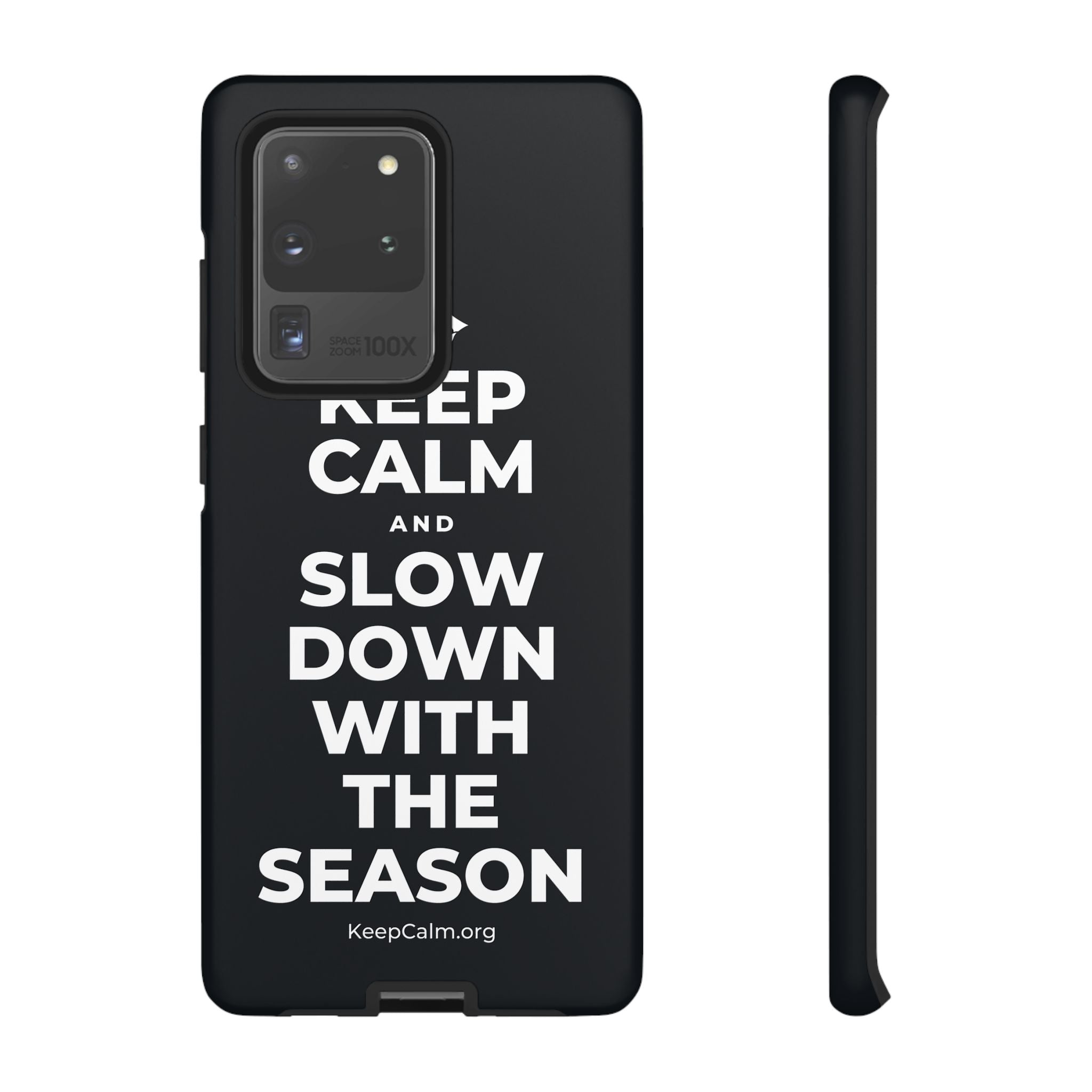 KEEP CALM AND SLOW DOWN WITH THE SEASON Phone Case (Dark)