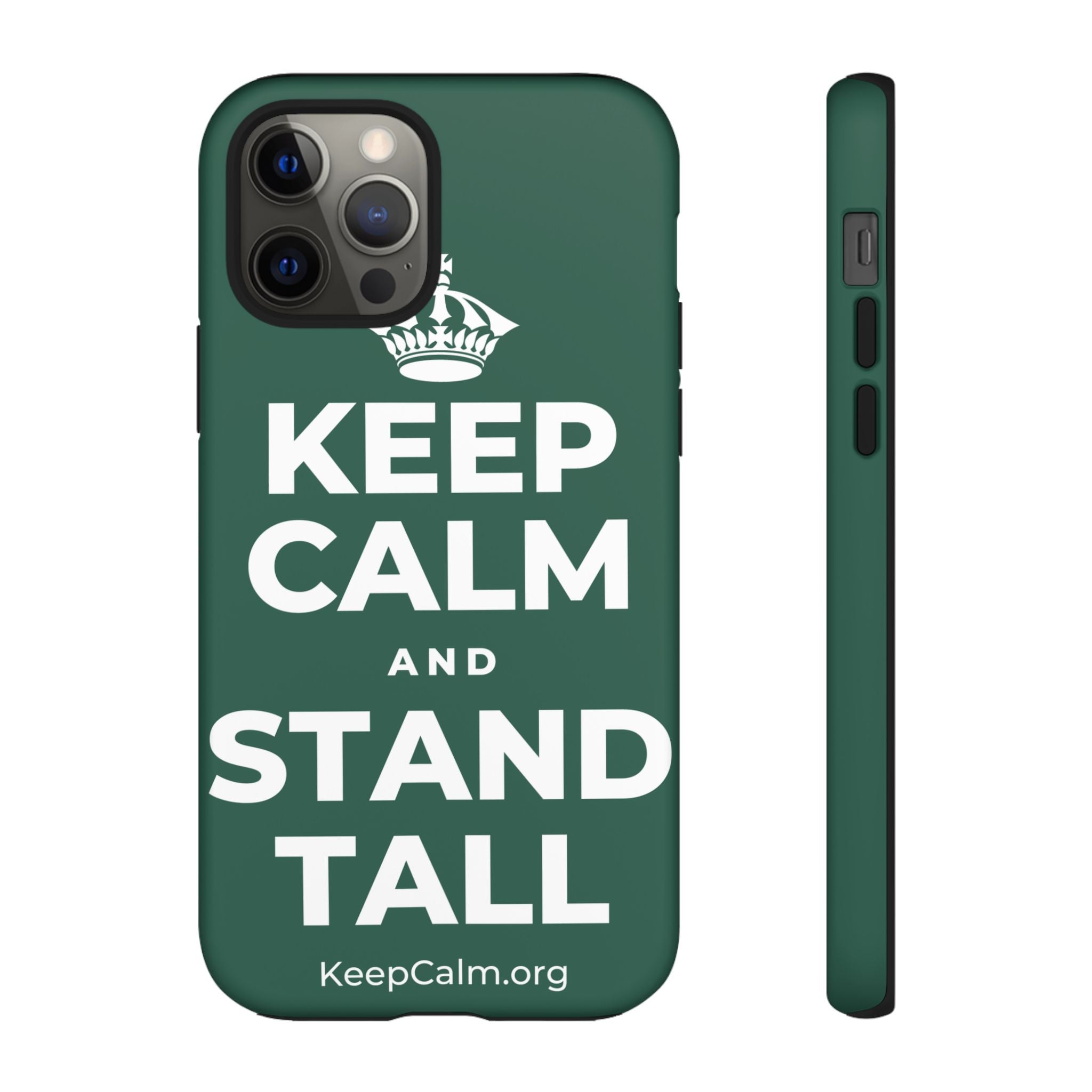 KEEP CALM AND STAND TALL Phone Case