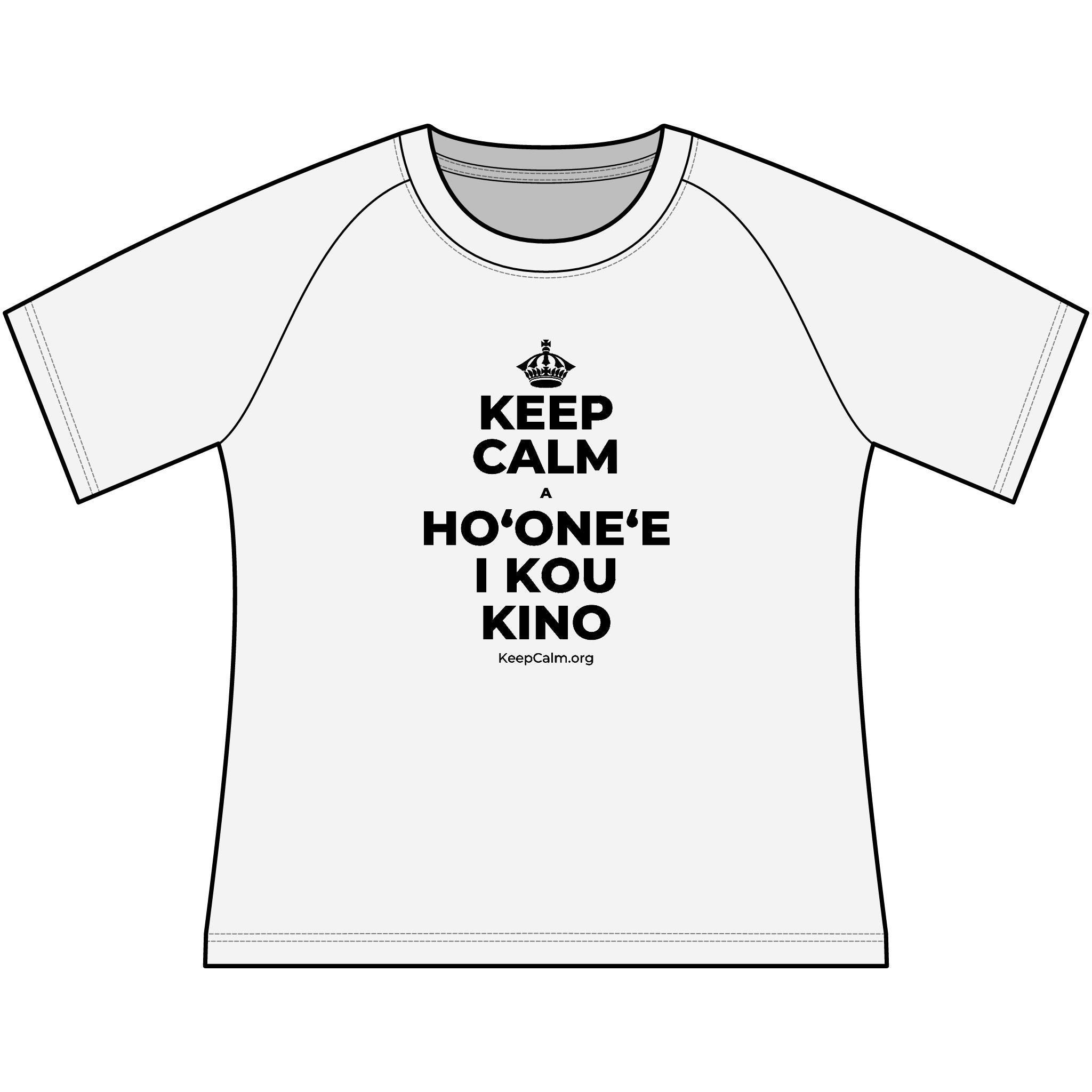 KEEP CALM A HOʻONEʻE I KOU KINO Women's Raglan Tee