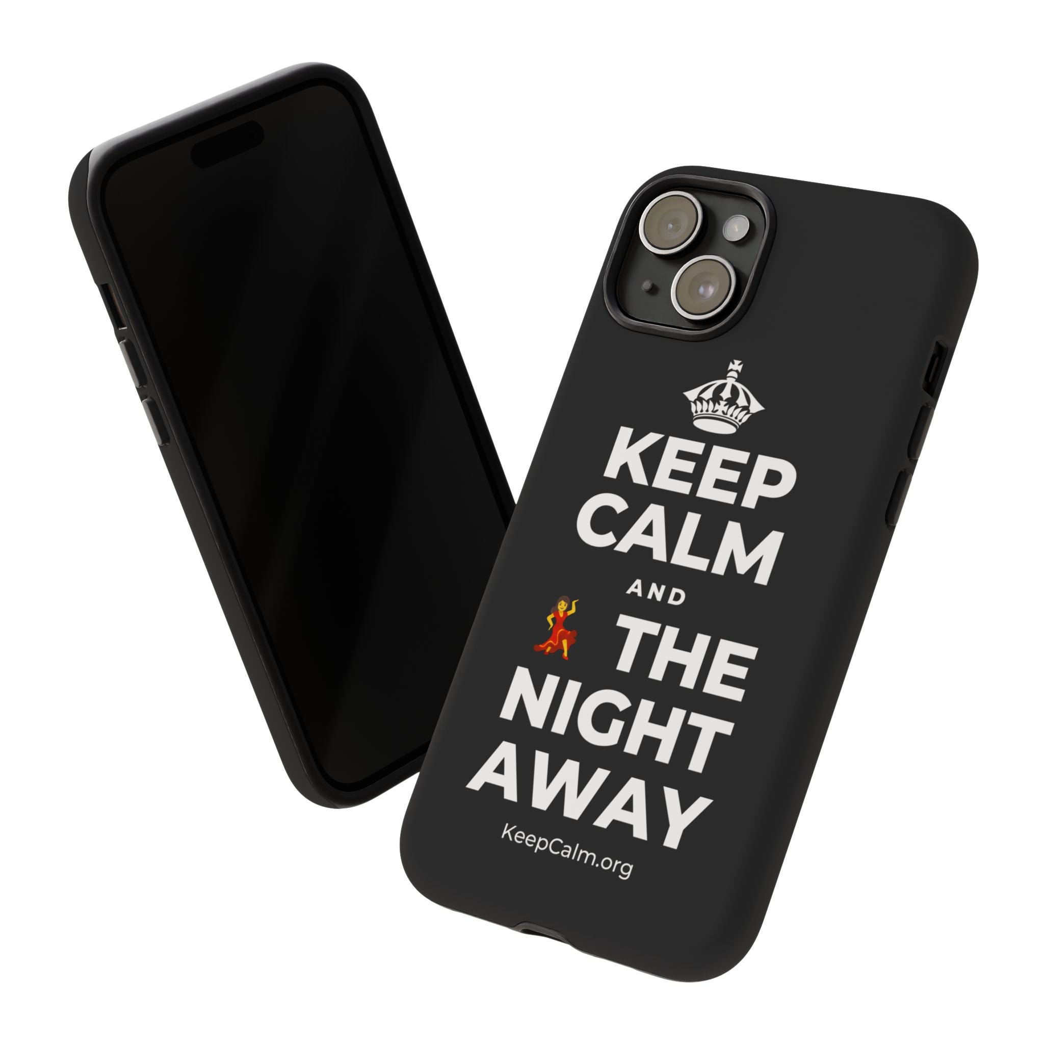 KEEP CALM AND 💃 THE NIGHT AWAY Phone Case