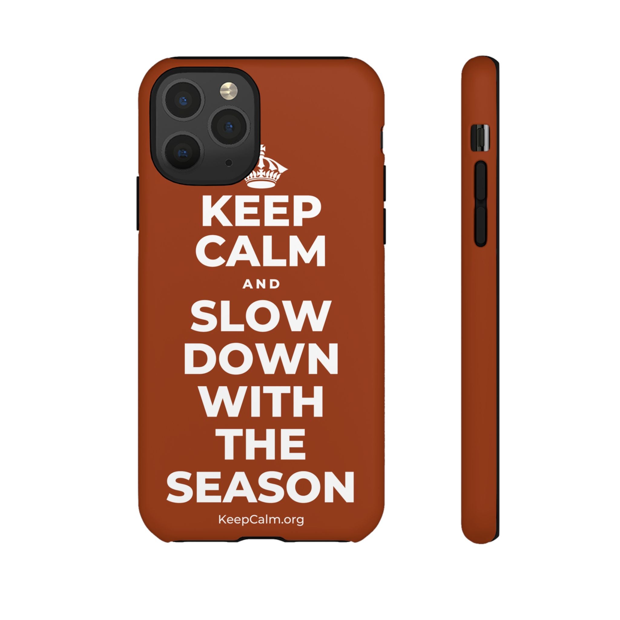 KEEP CALM AND SLOW DOWN WITH THE SEASON Phone Case