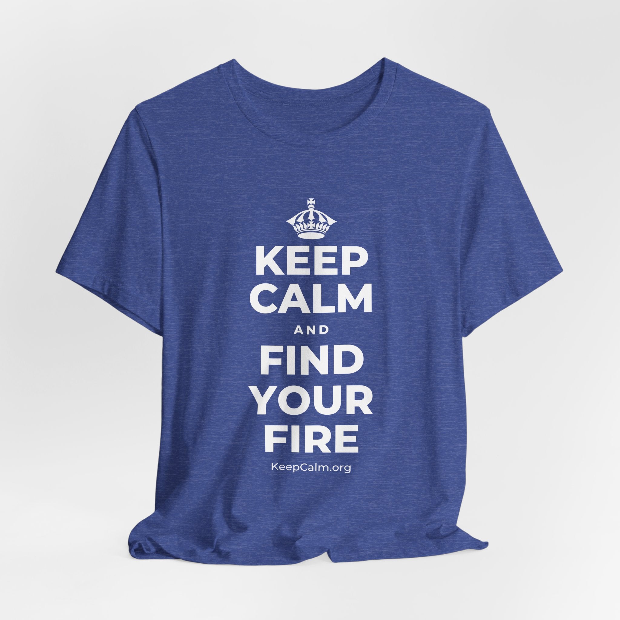 KEEP CALM AND FIND YOUR FIRE T-Shirt (Baby Blue–Silver)