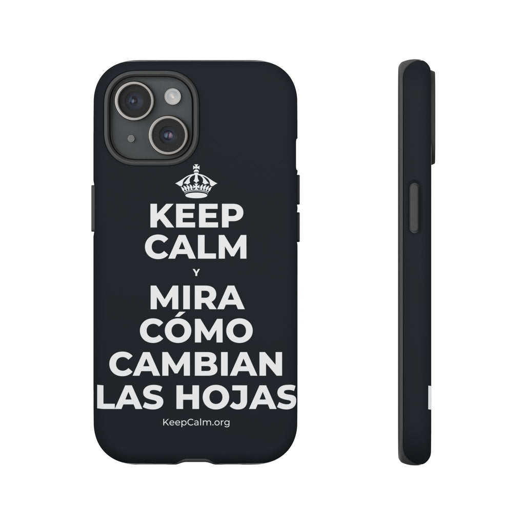 KEEP CALM Y MIRA CÓMO CAMBIAN LAS HOJAS Phone Case (Dark)
