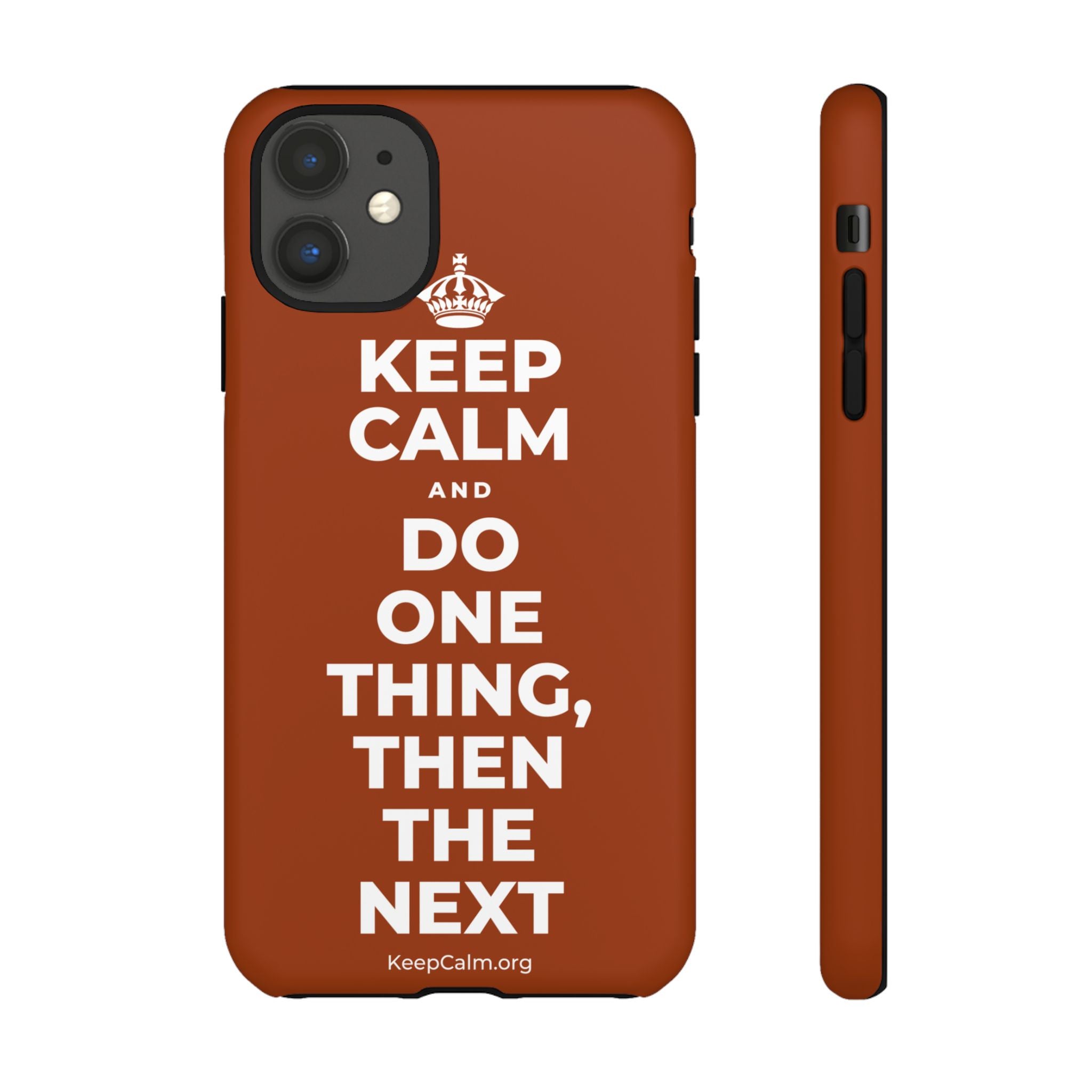 KEEP CALM AND DO ONE THING, THEN THE NEXT Phone Case