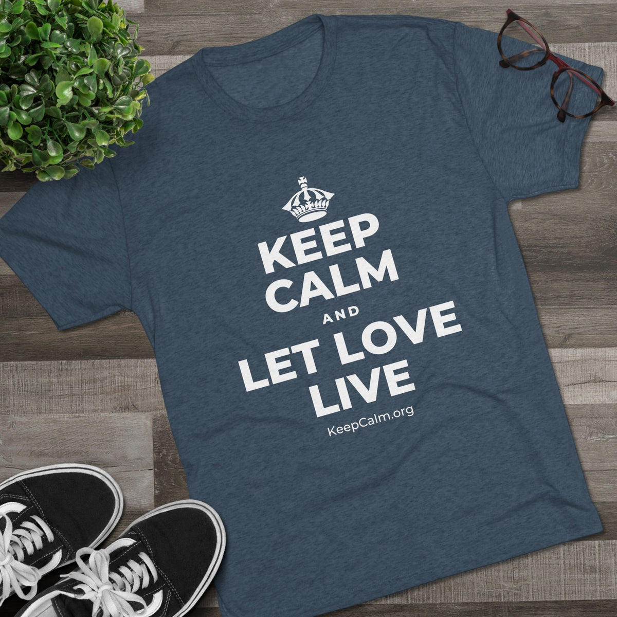 KEEP CALM AND LET LOVE LIVE Tri-Blend Tee