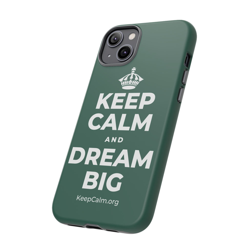 KEEP CALM AND DREAM BIG Phone Case