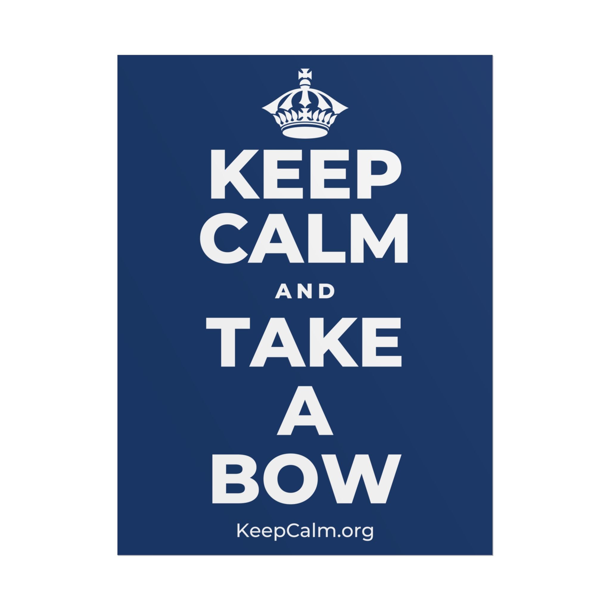KEEP CALM AND TAKE A BOW Poster