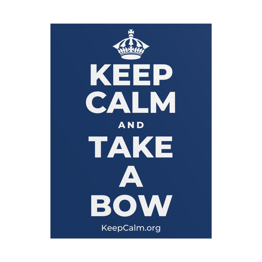 KEEP CALM AND TAKE A BOW Poster